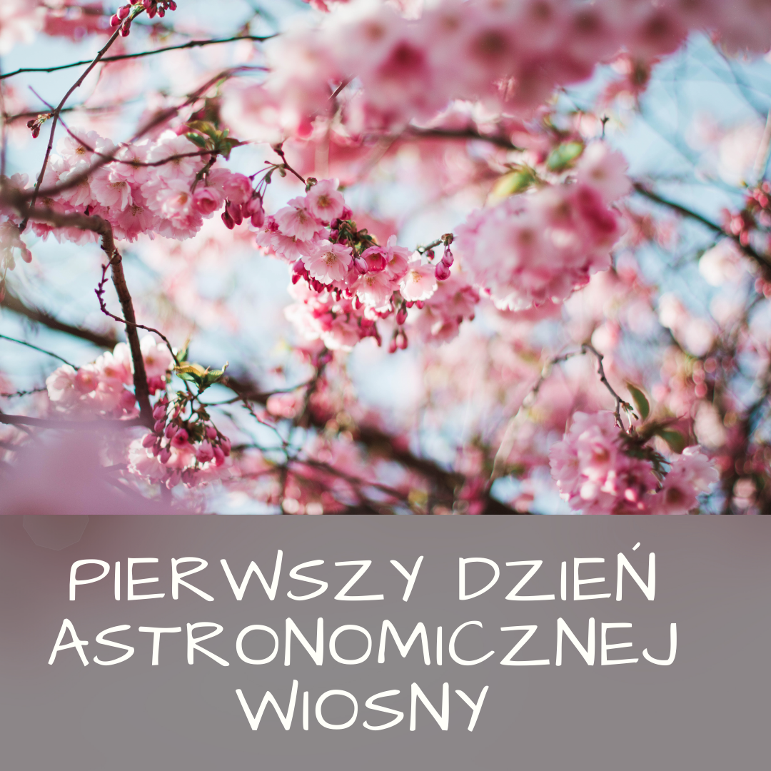 Pierwszy Dzien Astronomicznej Wiosny Kalendarz Astronetu