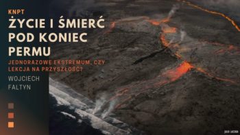 Życie i Śmierć Pod Koniec Permu; jednorazowe ekstremum, czy lekcja na przyszłość? @ Wydarzenie online