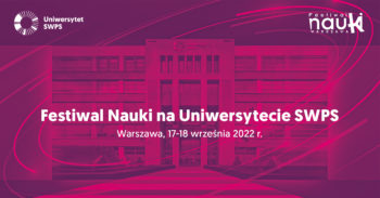 Festiwal Nauki 2022 @ ul.Chodakowskiego 19/31