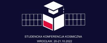 II Studencka Konferencja Kosmiczna Wrocław 2022 @ wybrzeże Stanisława Wyspiańskiego 27
