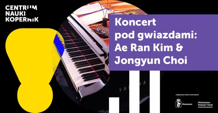Koncert pod gwiazdami: Ae Ran Kim i Jongyun Choi