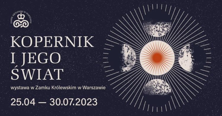 "Kopernik i jego świat" / wystawa @ Zamek Królewski w Warszawie