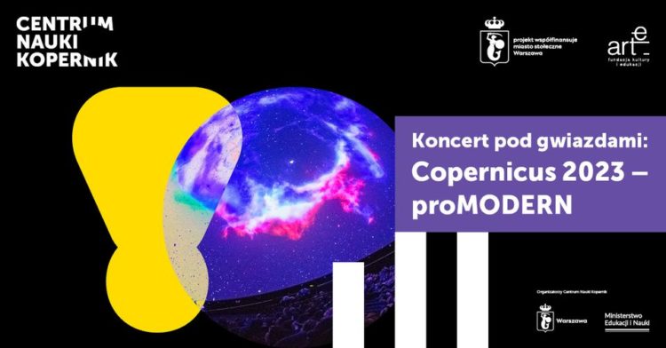 Koncert pod gwiazdami: Copernicus 2023 - proMODERN @ Planetarium Centrum Nauki Kopernik