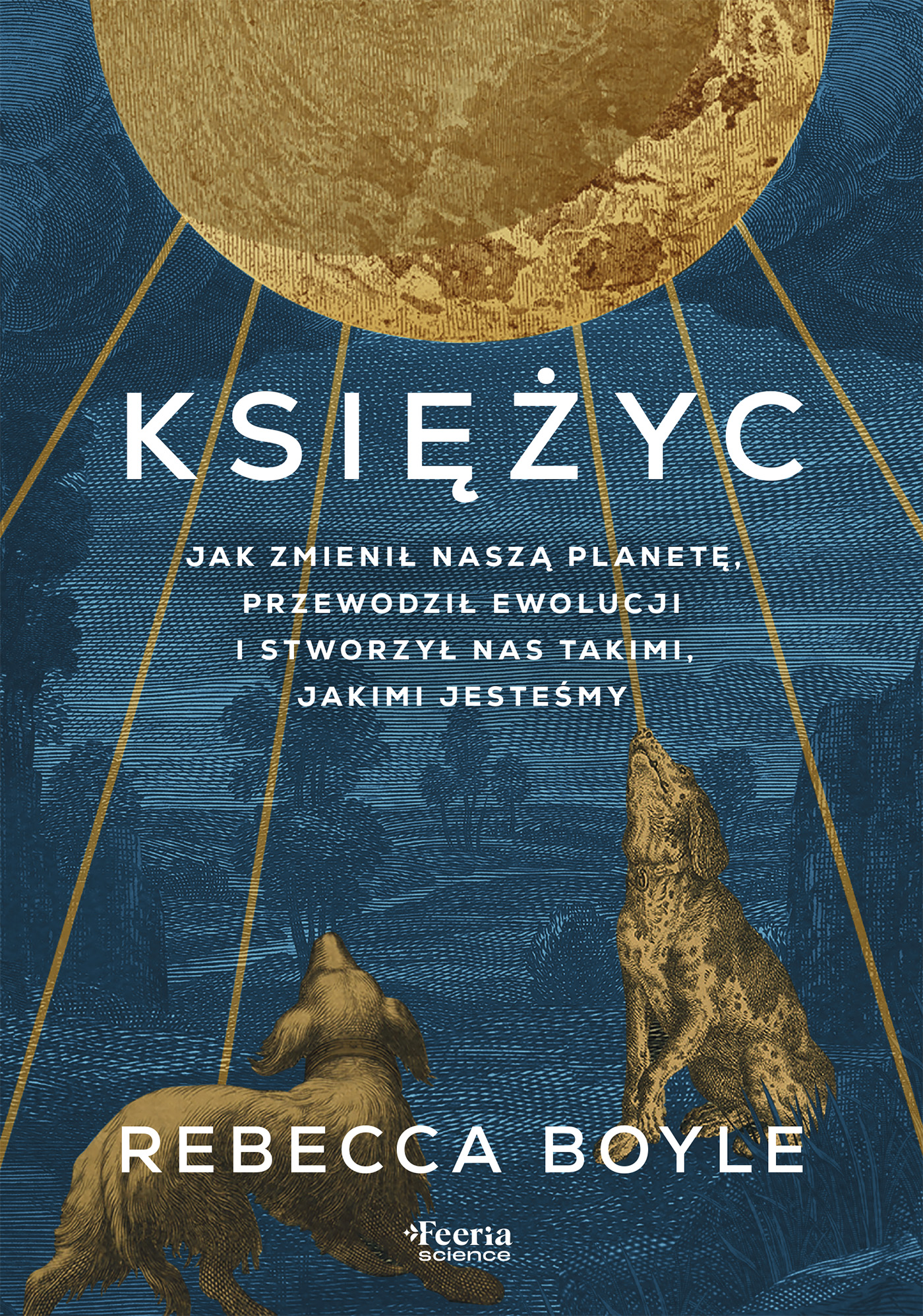 Recenzja książki „Księżyc. Jak zmienił naszą planetę, przewodził ewolucji i stworzył nas takimi, jakimi jesteśmy”