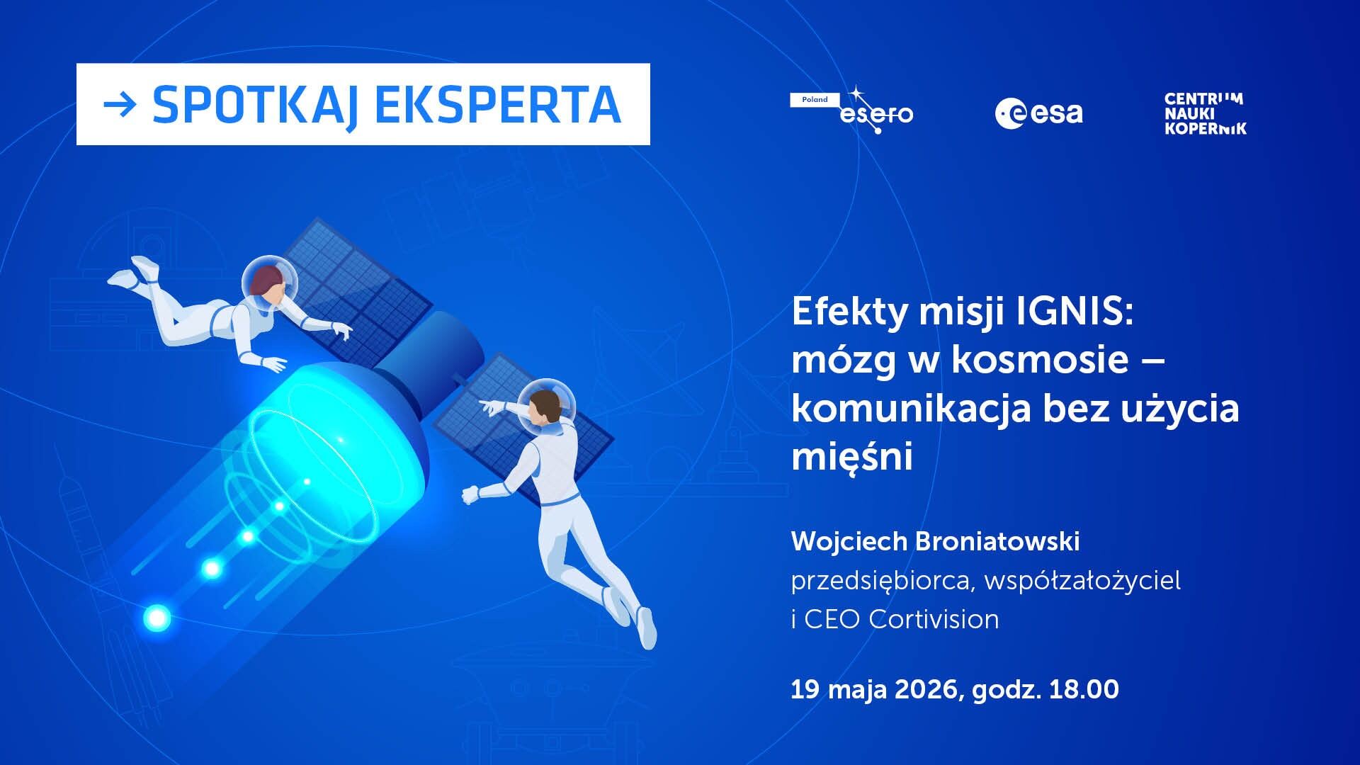 Spotkaj eksperta. Efekty misji IGNIS: mózg w kosmosie – komunikacja bez użycia mięśni