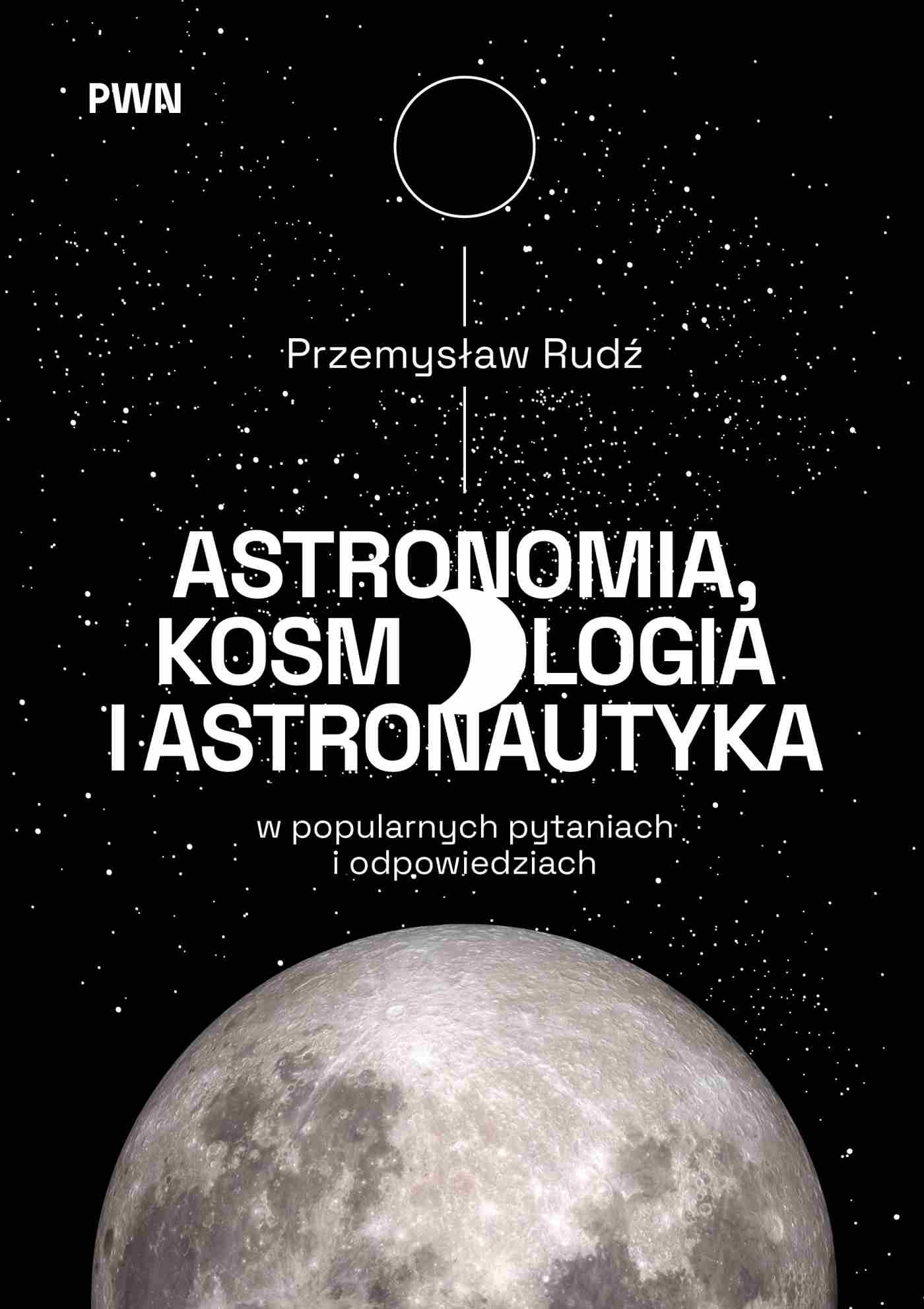 „Astronomia, kosmologia i astronautyka w popularnych pytaniach i odpowiedziach” – recenzja książki